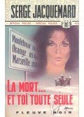 JACQUEMARD, SERGE - La Mort... et toi toute seule