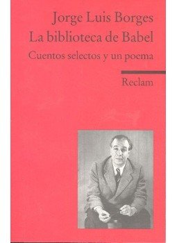 Jorge Luis Borges - La biblioteca de Babel - Cuentos selectos z un poema Jorge Luis Borges - La biblioteca de Babel - Cuentos selectos z un poema, null 2010 antikvár könyv