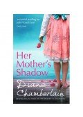 Diane Chamberlain - Her Mother's Shadow