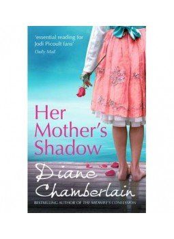 Diane Chamberlain - Her Mother's Shadow Diane Chamberlain - Her Mother's Shadow, null 2013 antikvár könyv