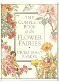 BARKER, CICELY MARY - The Complete Book of the Flower Fairies