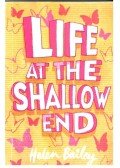 Bailey, Helen - Life at the Shallow End