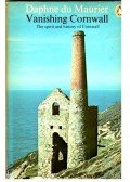 Daphne du Maurier - Vanishing Cornwall - The spirit and history of Cornwall