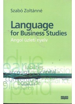 Szabó Zoltánné - Language for Business Studies - Angol üzleti nyelv Szabó Zoltánné - Language for Business Studies - Angol üzleti nyelv, null 0 antikvár könyv