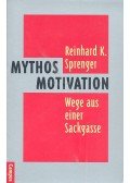 Sprenger, Reinhard K. - Mythos Motivation - Wege aus einer Sackgasse