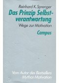 Sprenger, Reinhard K. - Das Prinzip Selbstverantwortung - Wege zur Motivation