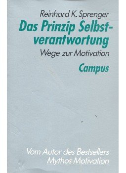 Sprenger, Reinhard K. - Das Prinzip Selbstverantwortung - Wege zur Motivation, null 1998 antikvár könyv