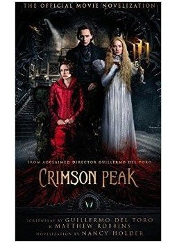 Holder, Nancy - Crimson Peak: The Official Movie Novelization Holder, Nancy - Crimson Peak: The Official Movie Novelization, London 2015 antikvár könyv