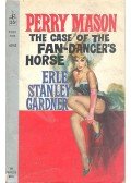 Gardner, Erle Stanley - The Case of the Fan-Dancer's Horse