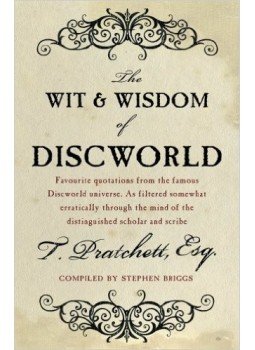 PRATCHETT, TERRY - BRIGGS, STEPHEN - The Wit And Wisdom Of Discworld PRATCHETT, TERRY - BRIGGS, STEPHEN - The Wit And Wisdom Of Discworld, null 2009 antikvár könyv