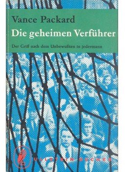Packard, Vance - Die geheimen Verführer - der Griff nach dem Unbewußten in jedermann Packard, Vance - Die geheimen Verführer - der Griff nach dem Unbewußten in jedermann, null 1965 antikvár könyv