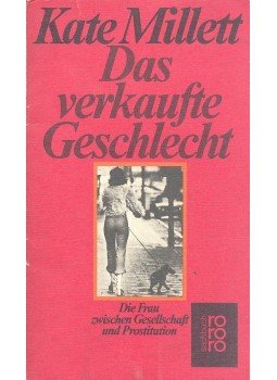 MILLETT, KATE - Das verkaufte Geschlecht - Die Frau zwischen Gesellschaft und Prostitution, null 1983 antikvár könyv
