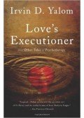 Yalom, Irvin D. - Love's Executioner and Other Tales of Psychotherapy