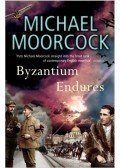 Moorcock, Michael - Byzantium Endures