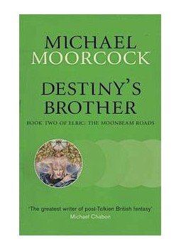Moorcock, Michael - Destiny's Brother: Book Two of Elric: The Moonbeam Roads, null 2013 antikvár könyv
