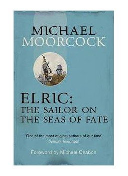 Moorcock, Michael - Elric: The Sailor on the Seas of Fate Moorcock, Michael - Elric: The Sailor on the Seas of Fate, null 2013 antikvár könyv