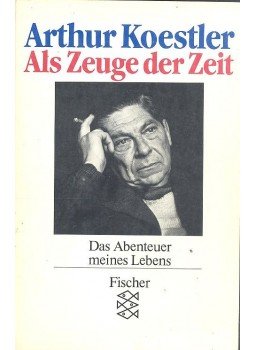 Arthur Koestler - Als Zeuge der Zeit Arthur Koestler - Als Zeuge der Zeit, 1986 antikvár könyv