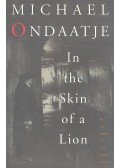 Michael Ondaatje - In the Skin of a Lion
