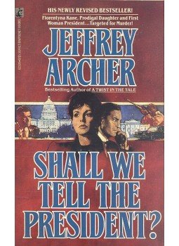 Jeffrey Archer - Shall We Tell The President? Jeffrey Archer - Shall We Tell The President?, null 1987 antikvár könyv
