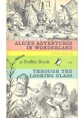 Lewis Carroll - Alice's Adventures in Wonderland and Through the Looking Glass