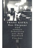 Franz Kafka - Das Ehepaar und andere Schriften aud sem Nachlaß