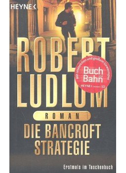 Robert Ludlum - Die Bancroft-Strategie Robert Ludlum - Die Bancroft-Strategie, 2009 antikvár könyv