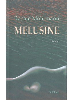 MÖHRMANN, RENATE - Melusine MÖHRMANN, RENATE - Melusine, null 2006 antikvár könyv