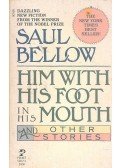 Bellow, Saul - Him with His Foot in His Mouth