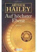 Hailey, Arthur - Auf höchster Ebene
