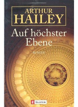 Hailey, Arthur - Auf höchster Ebene Hailey, Arthur - Auf höchster Ebene, null 2000 antikvár könyv