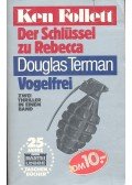 FOLLETT, KEN - TERMAN, DOUGLAS - Der Schlüssel yu Rebecca / Vogelfrei