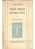 Priestley, J. B. - The Walk in the City