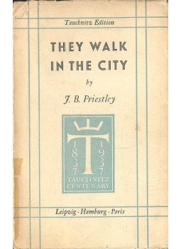 Priestley, J. B. - The Walk in the City Priestley, J. B. - The Walk in the City, Leipzig 1937 antikvár könyv