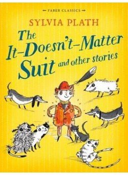Plath, Sylvia - The It Doesn't Matter Suit and Other Stories Plath, Sylvia - The It Doesn't Matter Suit and Other Stories, null 2014 antikvár könyv