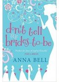 BELL, ANNA - Don't Tell the Brides-to-Be