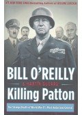 O'RELLY, BILL - DUGARD, MARTIN - Killing Patton