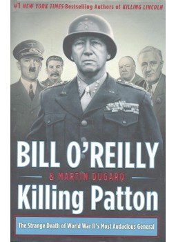 O'RELLY, BILL - DUGARD, MARTIN - Killing Patton O'RELLY, BILL - DUGARD, MARTIN - Killing Patton, null 2014 antikvár könyv