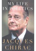 Chirac, Jacques - My Life in Politics