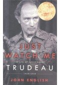 ENGLISH, JOHN - Just Watch Me: The Life of Pierre Elliott Trudeau: 1968-2000