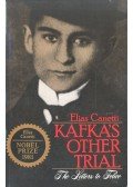 Canetti, Elias - Kafka's Other Trial - The Letters to Felice