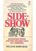 SHAWCROSS, WILLIAM - Side-show: Kissinger, Nixon and the Destruction of Cambodia