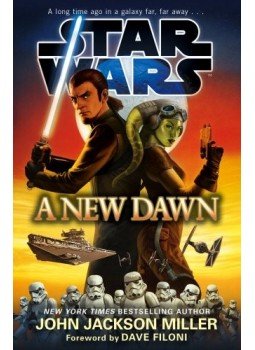 JOHN JACKSON MILLER - Star Wars: A New Dawn JOHN JACKSON MILLER - Star Wars: A New Dawn, null 2015 antikvár könyv