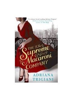 Adriana Trigiani - The Supreme Macaroni Company Adriana Trigiani - The Supreme Macaroni Company, null 2014 antikvár könyv