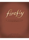 Whedon, Joss - Firefly - A Celebration (Anniversary Edition)