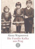 WAGNEROVÁ, ALENA - Die Familie Kafka aus Prag
