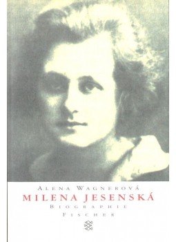 WAGNEROVÁ, ALENA - Milena Jesenská - Biographie WAGNEROVÁ, ALENA - Milena Jesenská - Biographie, null 2006 antikvár könyv