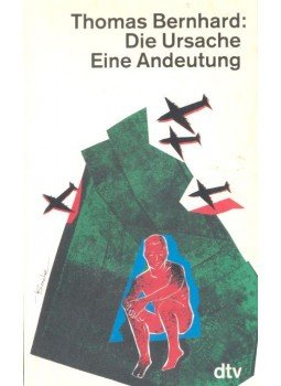 Thomas Bernhard - Die Ursache Eine Andeutung Thomas Bernhard - Die Ursache Eine Andeutung, null 1994 antikvár könyv