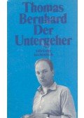 Thomas Bernhard - Der Untergeher