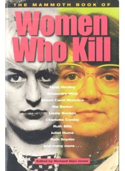 GLYN JONES, RICHARD ed. - The Mammoth Book of Women Who Kill GLYN JONES, RICHARD ed. - The Mammoth Book of Women Who Kill, null 2002 antikvár könyv
