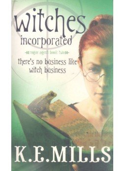 MILLS, K. E. - Witches Incorprated, null 2009 antikvár könyv